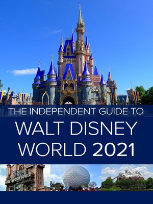 The Independent Guide to Walt Disney World 2021 - ebook